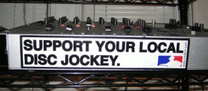 Slogan: Support your local disc jockey