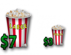 Large popcorn for $7 and small popcorn for $3