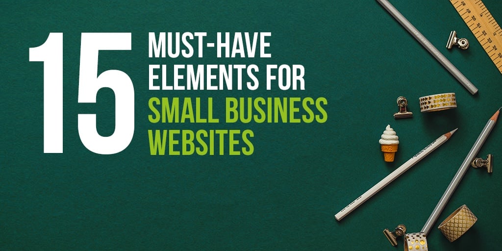 15 Must-Haves for Small Business Websites