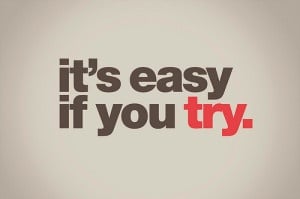 The phrase It's Easy if You Try