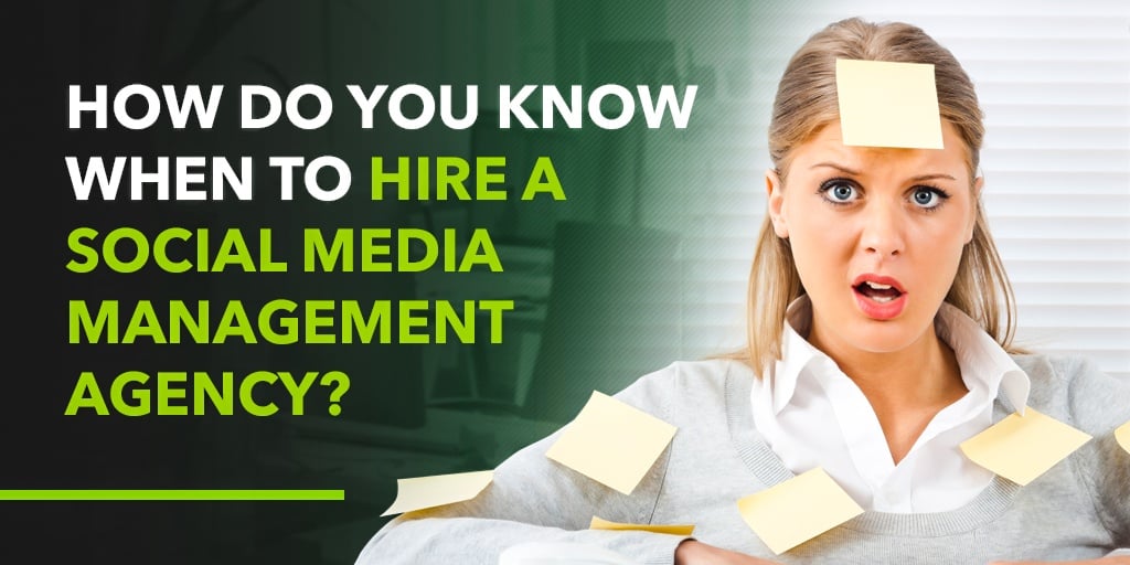 How do you know when to hire a social media management agency?